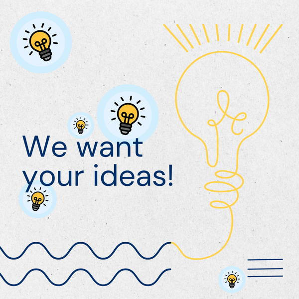 We want your ideas! with clipart of lightbulbs