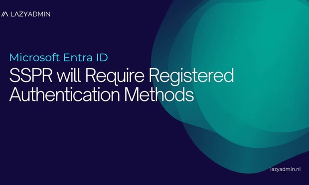 Microsoft Entra ID SSPR Will Require Registered Authentication Methods