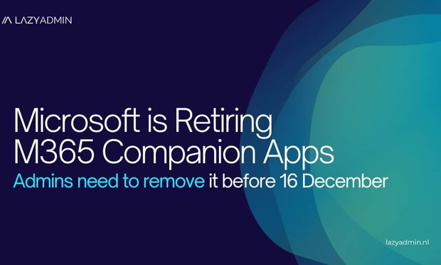 Microsoft 365 Companion Apps are Being Retired — LazyAdmin